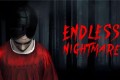 《无尽噩梦》Endless Nightmare