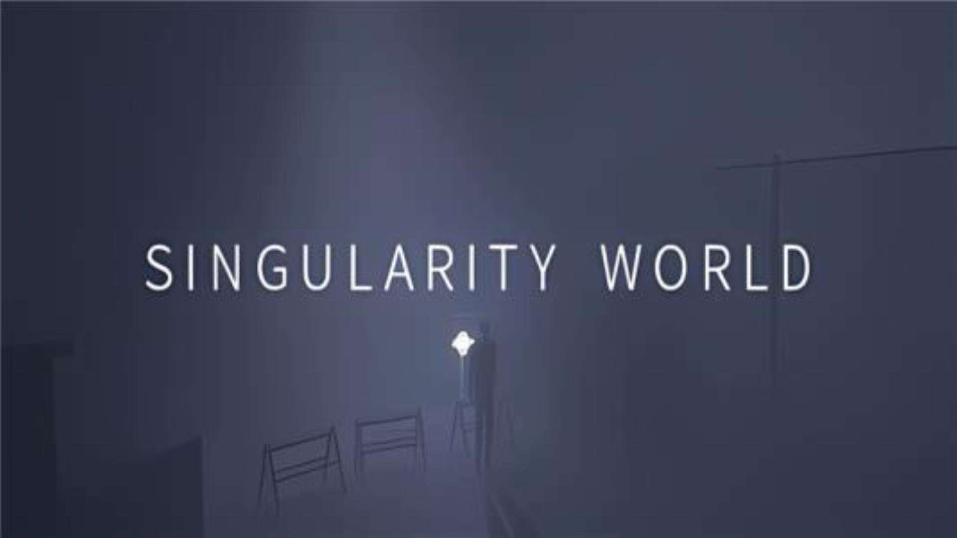 《奇点世界》SINGULARITY WORLD 《奇点世界》SINGULARITY WORLD