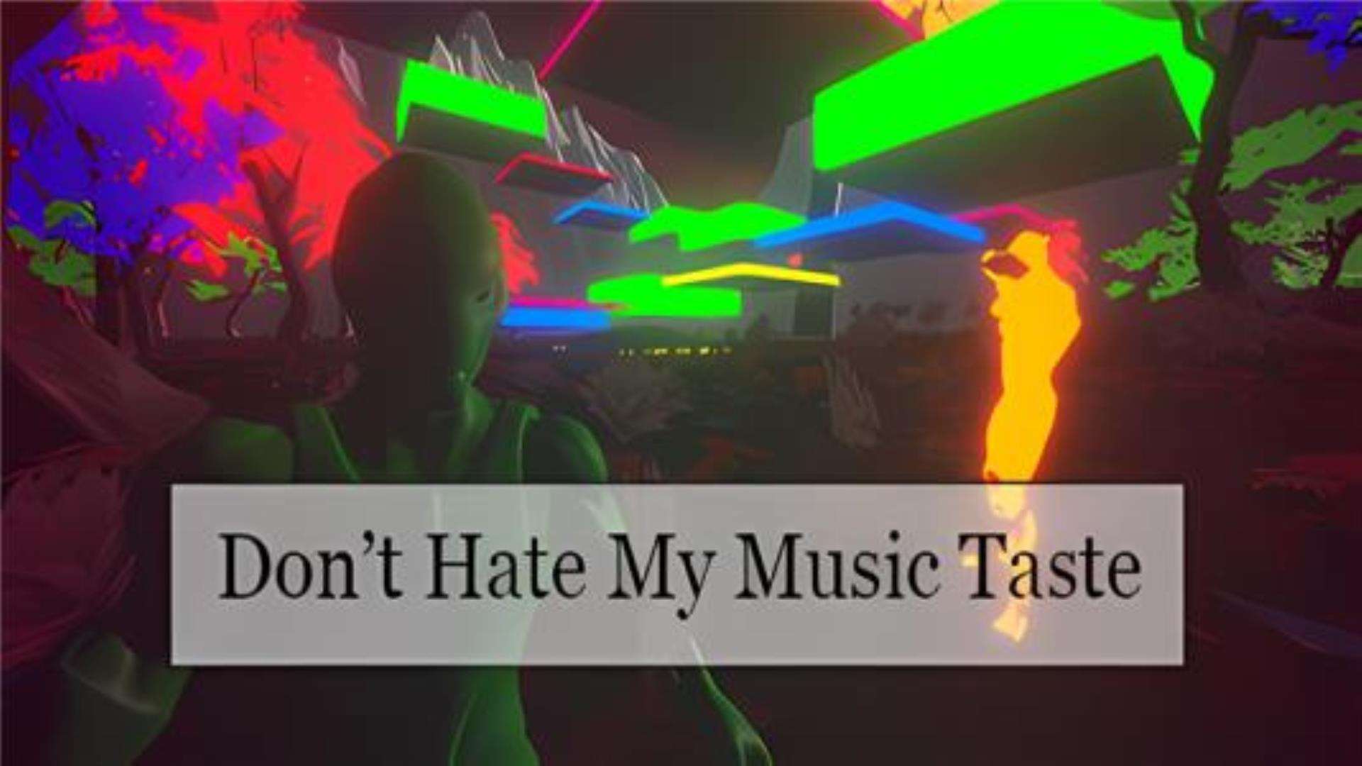 《不要讨厌我的音乐品味》Dont Hate My Music Taste 《不要讨厌我的音乐品味》Dont Hate My Music Taste