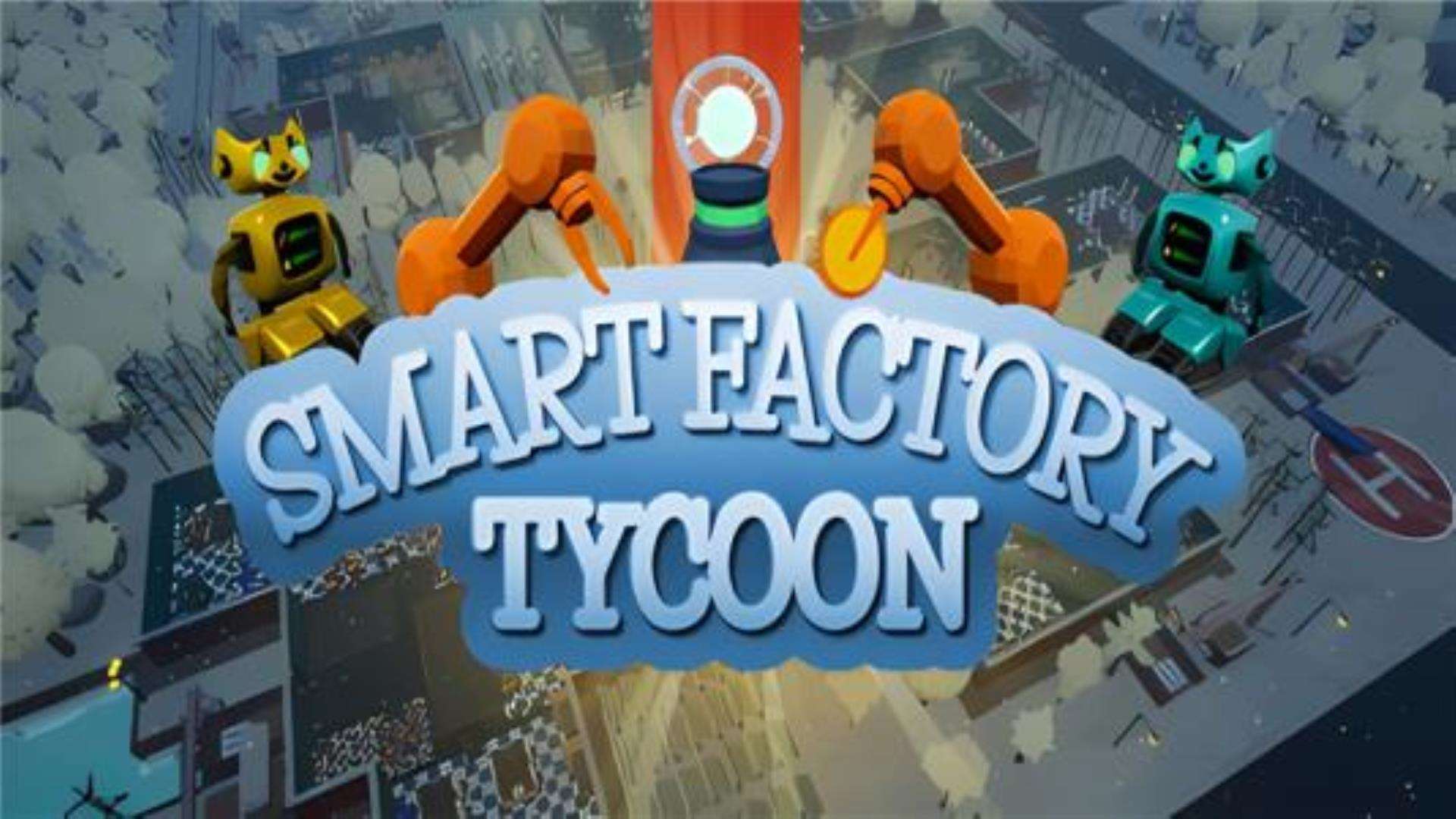 《超智能工厂大亨》,Smart Factory Tycoon 《超智能工厂大亨》,Smart Factory Tycoon